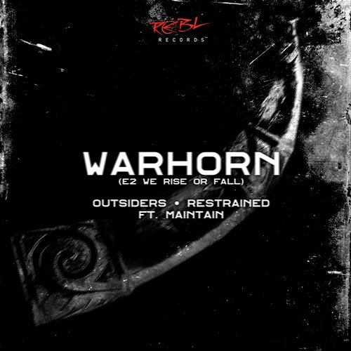 WARHORN (E2 We Rise Or Fall) Outsiders, Restrained, Maintain