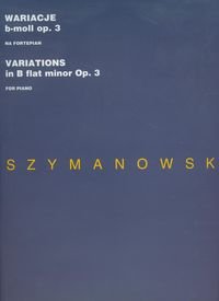 Wariacje b-moll op 3 na fortepian Szymanowski Karol