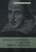 Wariacje Szekspirowskie w powojennym dramacie europejskim Sugiera Małgorzata