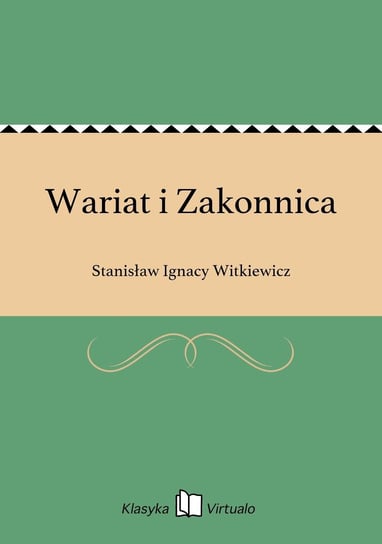 Wariat i Zakonnica Witkiewicz Stanisław Ignacy