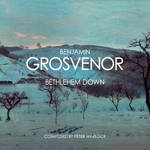 Warlock: Bethlehem Down Benjamin Grosvenor