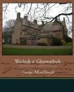 Warlock o' Glenwarlock Macdonald George