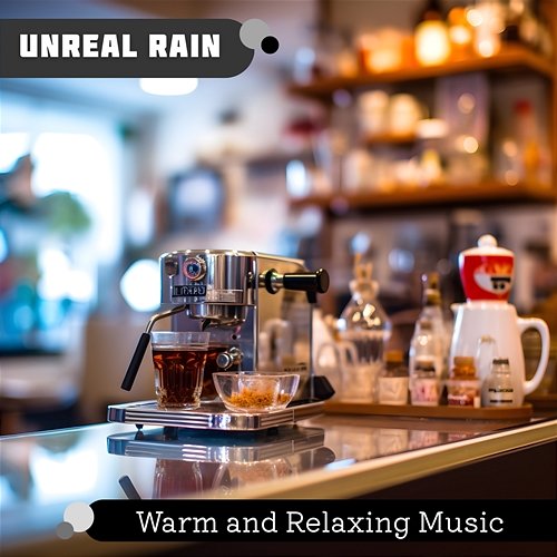 Warm and Relaxing Music Unreal Rain