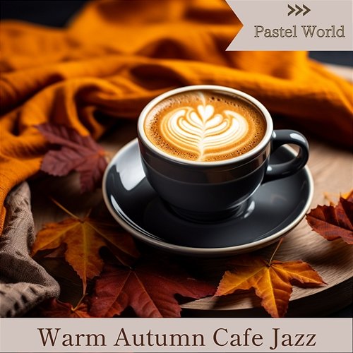 Warm Autumn Cafe Jazz Pastel World