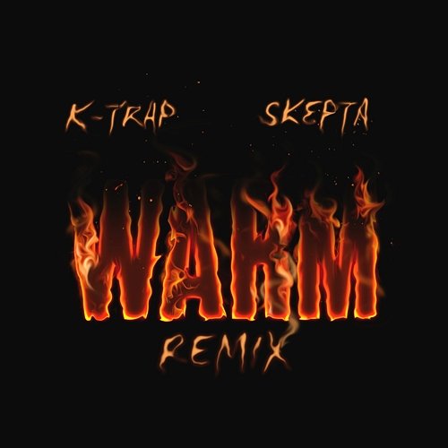 Warm K-Trap, Skepta