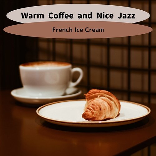 Warm Coffee and Nice Jazz French Ice Cream