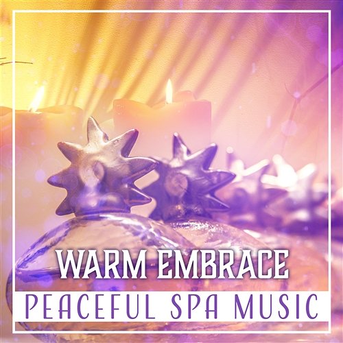 Warm Embrace – Peaceful Spa Music, Golden Therapy, Liquid Moments, Relaxing Massage, Mind Drifting, Tender Touch, Well Being Massage Therapy Guru