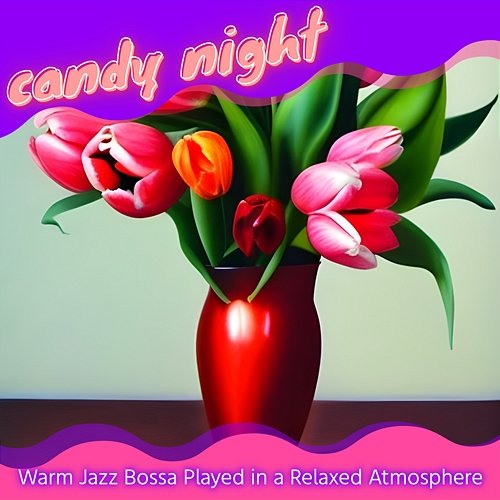 Warm Jazz Bossa Played in a Relaxed Atmosphere candy night