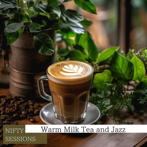 Warm Milk Tea and Jazz Nifty Sessions