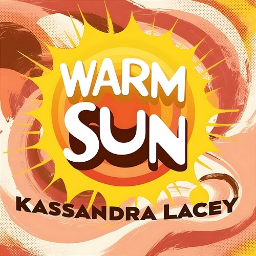 Warm Sun Kassandra Lacey