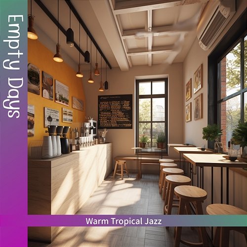 Warm Tropical Jazz Empty Days
