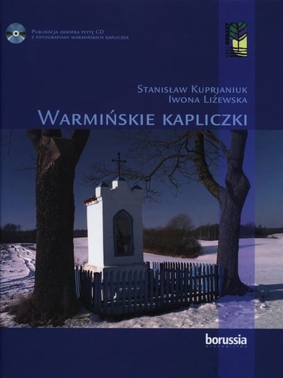 Warmińskie kapliczki + CD Kuprjaniuk Stanisław, Liżewska Iwona