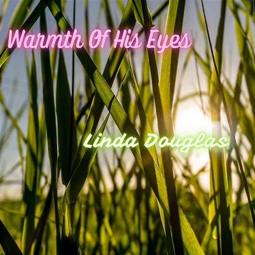 Warmth Of His Eyes Linda Douglas