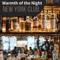 Warmth of the Night New York Club