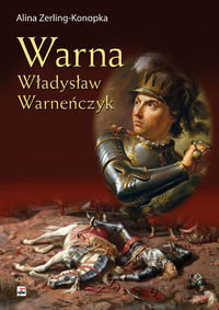 Warna Władysław Warneńczyk Zerling-Konopka Alina