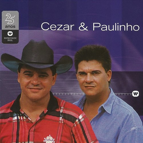 Warner 25 anos Cezar & Paulinho