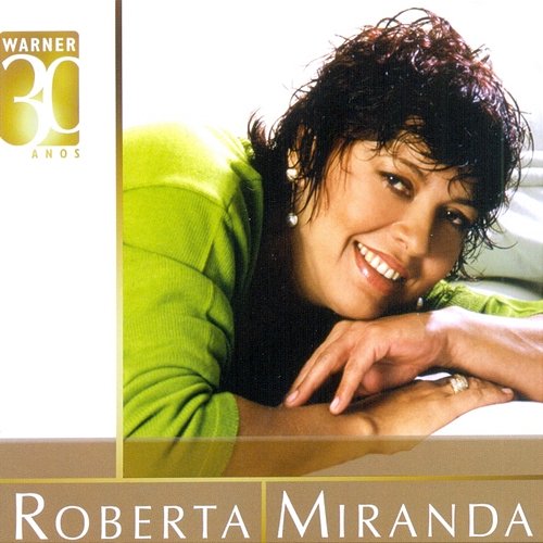 Warner 30 Anos Roberta Miranda