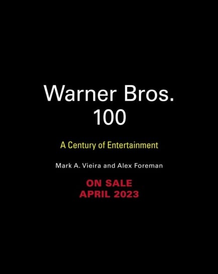 Warner Bros.: 100 Years of Storytelling Mark Vieira