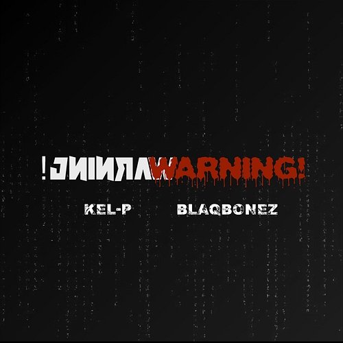 Warning! Kel-P, Blaqbonez