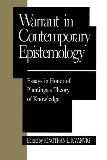 Warrant in Contemporary Epistemology Kvanvig Jonathan L.