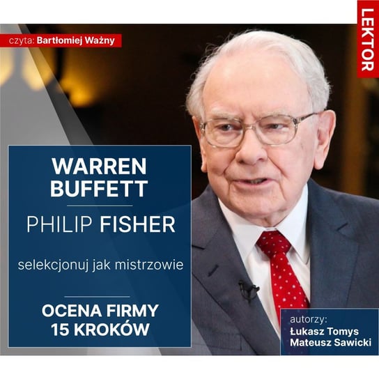 Warren Buffett i Philip Fisher. Selekcjonuj jak mistrzowie. Ocena firmy. 15 kroków Sawicki Mateusz, Tomys Łukasz