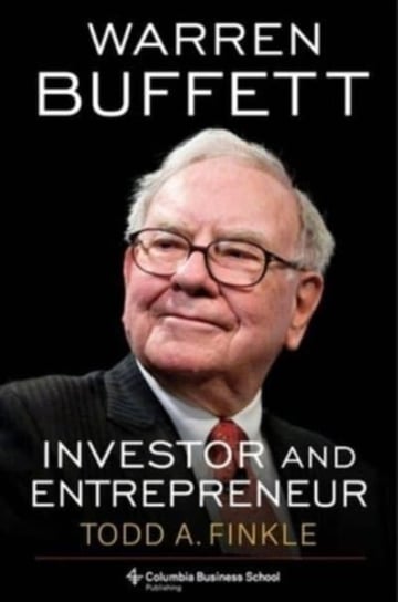Warren Buffett: Investor and Entrepreneur Columbia University Press