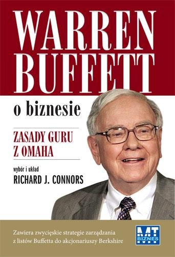 Warren Buffett o biznesie. Zasady guru z Omaha Connors Richard J.
