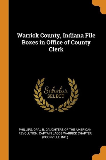 Warrick County, Indiana File Boxes in Office of County Clerk Phillips Opal B