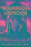 Warrior Heroes: The Spartan's March Hulme Cross Benjamin