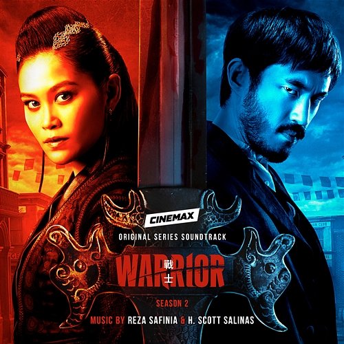 Warrior: Season 2 (Cinemax Original Series Soundtrack) Reza Safinia & H. Scott Salinas