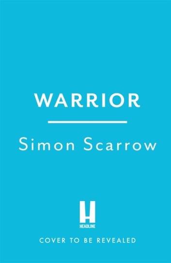 Warrior: The epic story of Caratacus, warrior Briton and enemy of the Roman Empire... Simon Scarrow