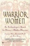 Warrior Women: An Archaeologist's Search for History's Hidden Heroines Davis-Kimball Jeannine, Behan Mona