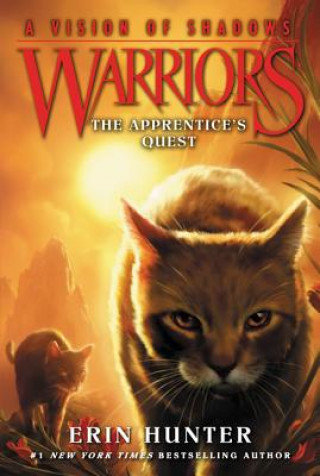 Warriors: A Vision of Shadows #1: The Apprentice's Quest Erin Hunter