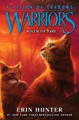 Warriors: A Vision of Shadows #5: River of Fire Hunter Erin