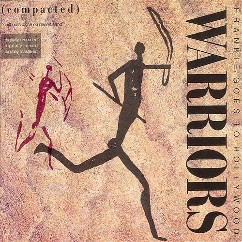 Warriors of the Wasteland (Compacted) Frankie Goes To Hollywood