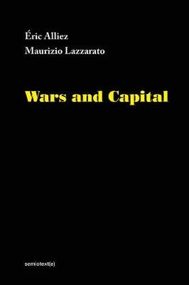 Wars and Capital Alliez Eric, Lazzarato Maurizio