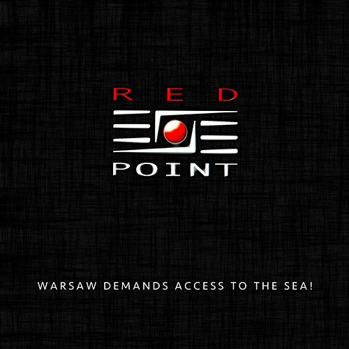 Warsaw demands access to the sea! Red Point, Yossarian Malewski, YoYo eS