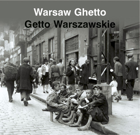 Warsaw Ghetto. Getto Warszawskie Opracowanie zbiorowe