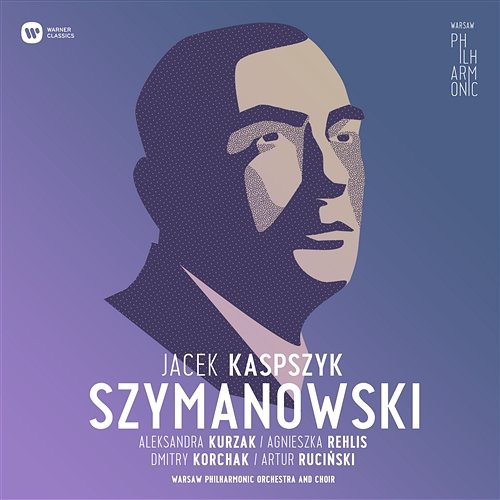 Warsaw Philharmonic: Karol Szymanowski Warsaw Philharmonic