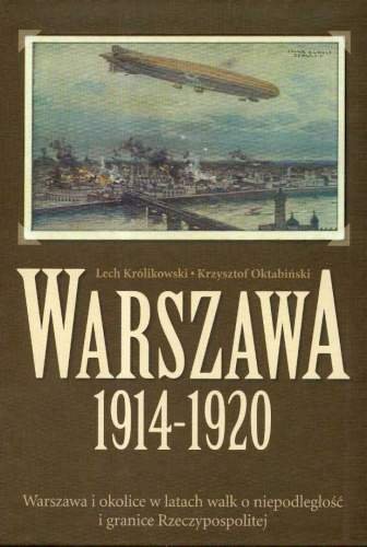 Warszawa 1914-1920 Królikowski Lech, Oktabiński Krzysztof