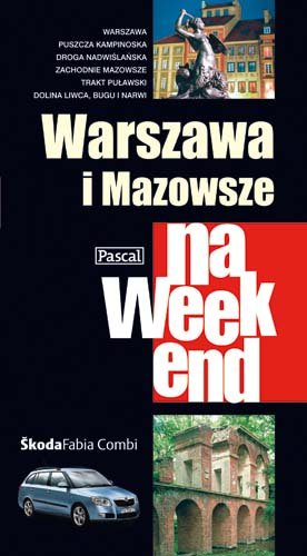 Warszawa i Mazowsze na weekend Dylewski Adam, Kulczyk Sylwia, Krakowiak Ada