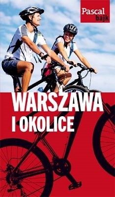 Warszawa i okolice Opracowanie zbiorowe