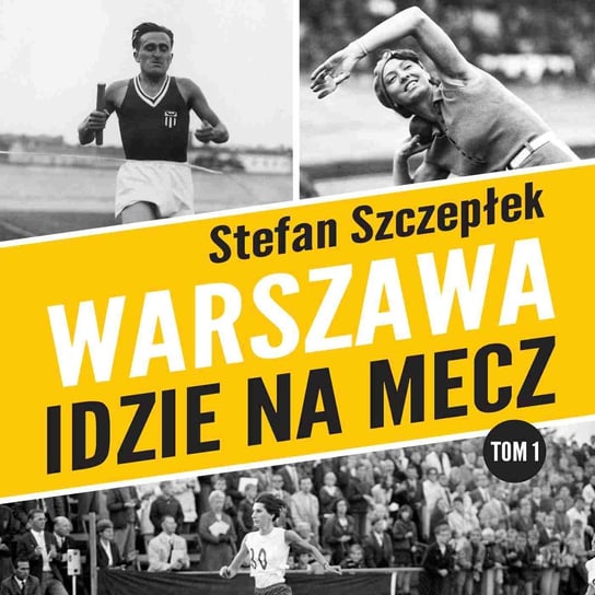Warszawa idzie na mecz Szczepłek Stefan