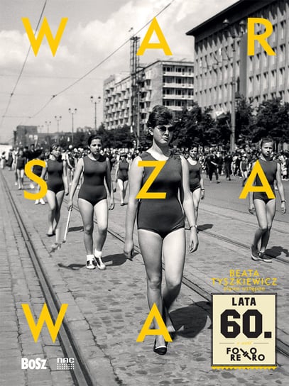 Warszawa lat 60. Foto retro Opracowanie zbiorowe