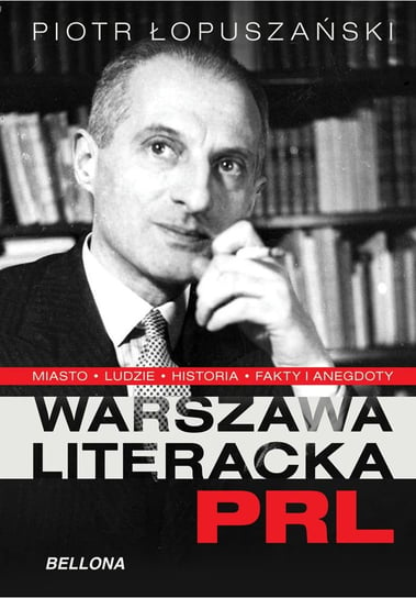 Warszawa literacka lat PRL Łopuszański Piotr