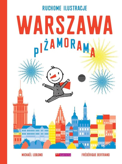 Warszawa. Piżamorama Frederique Bertrand, Michael Leblond, Tatiana Audycka-Szatrawska
