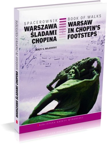 Warszawa śladami Chopina. Spacerownik Agora
