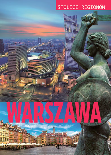 Warszawa. Stolice regionów Szcześniak Małgorzata