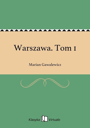 Warszawa. Tom 1 Gawalewicz Marian