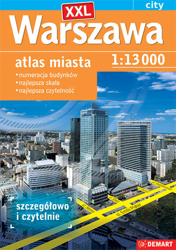 Warszawa XXL. Atlas miasta 1: 13 000 Opracowanie zbiorowe